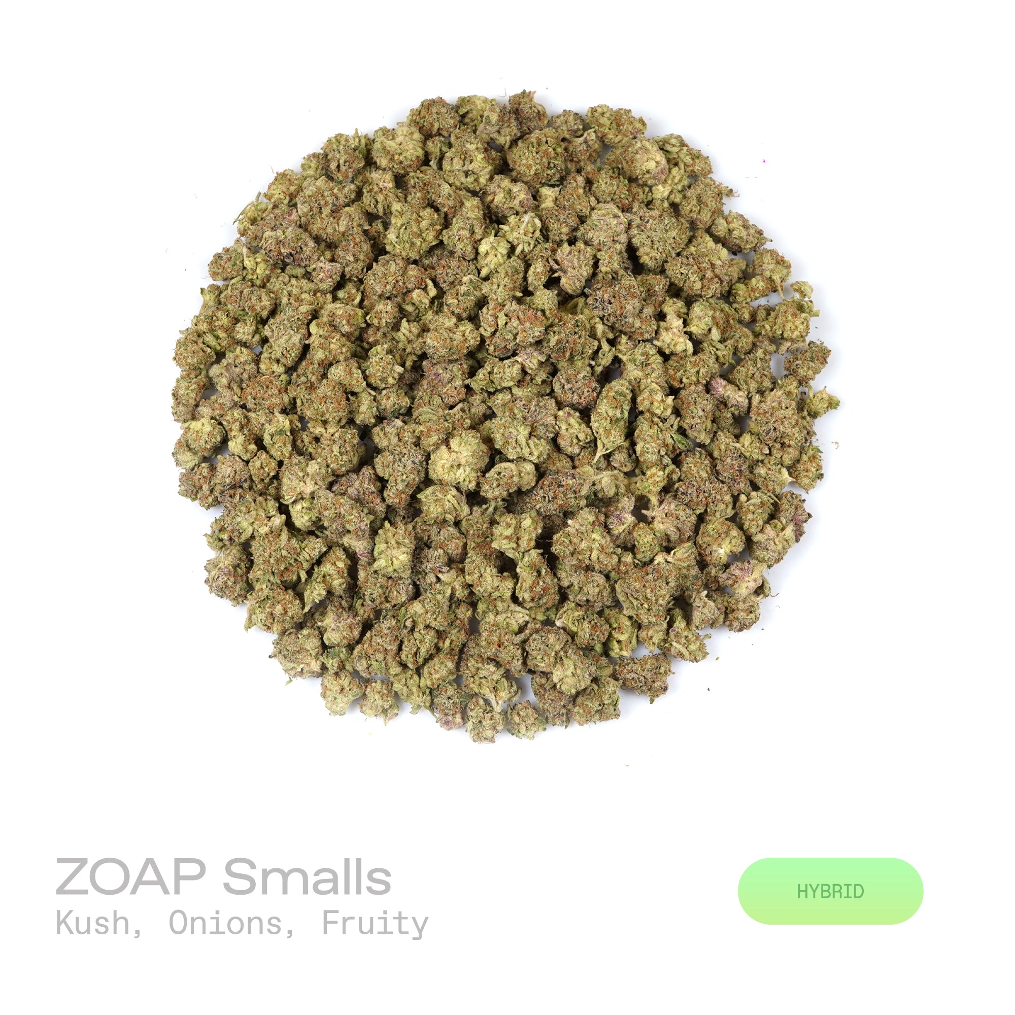 PUFFY Zoap (smalls) is a balanced hybrid THCa strain born from the exotic blend of Pink Guava and Rainbow Sherbet. The aroma opens with a bold kush-forward earthiness, layered with savory onion-like sharpness and finished by a subtle, sweet fruity undertone. Visually, dense earthy green buds with hints of purple are threaded with fiery orange pistils and coated in a sparkling layer of sticky trichomes. Consumers often report a joyful, uplifting euphoria that sparks creativity, followed by gentle body relaxa